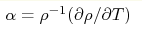 \alpha=\rho^{-1}(\partial\rho/\partial T)