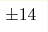  \pm14 