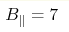 B_{\parallel}=7