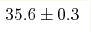 35.6\pm 0.3 