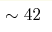 \sim42 
