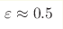 \varepsilon \approx 0.5