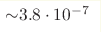 {\sim} 3.8 \cdot 10^{-7}