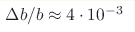 \Delta b/b\approx 4\cdot10^{-3}
