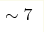 \sim7 