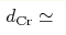 d_{\rm Cr}\simeq