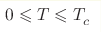 0 \hm\leqslant T \hm\leqslant 
T_{c}^{}