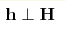 {{\bf h} \perp {\bf H}}