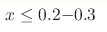 x\hm\leq0.2{-}0.3