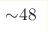 {\sim} 48