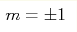 m=\pm1