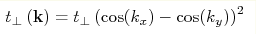 t_{\bot}\left({\bf k}\right)=t_{\bot}\left({\cos(k_x)-\cos(k_y)}\right)^2