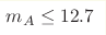 m_A \leq 
12.7