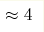 \approx4 
