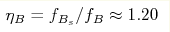 \eta_B=f_{B_s}/f_B\approx 1.20
