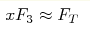 xF_3\approx F_T