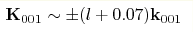 {\bf K}_{001}\sim\pm(l + 0.07){\bf k}_{001}