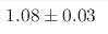 1.08\pm0.03