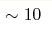 \sim10 