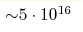 {\sim} 5\cdot10^{16}