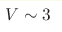 V\sim3 