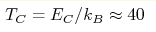 T_C=E_C/k_B\approx 40