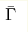 \bar\Gamma