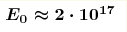 \boldsymbol{E_0\approx2\cdot10^{17}}