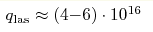 q_{\rm las}\approx (4{-}6)\cdot10^{16} 