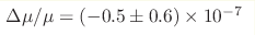 \Delta\mu/\mu = (-0.5 \pm 0.6)\times10^{-7}