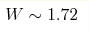 W\sim 1.72