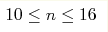 10\leq n\leq 16