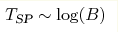T_{\text{SP}}\sim\log(B)