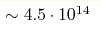 \sim4.5\cdot10^{14} 