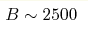 B\sim2500 