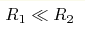 R_{1}\ll R_{2}