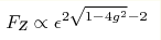 F_{\text{Z}}\propto \epsilon^{2\sqrt{1-4g^2}-2}