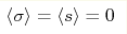 \langle\sigma \rangle=\langle s\rangle=0