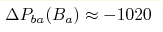 \Delta P_{ba}(B_a)\approx-1020 