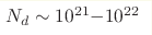 N_d\sim10^{21}{-}10^{22} 