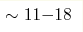 \sim11{-}18 