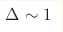\Delta\sim1 