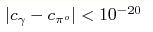 \vert c_{\gamma}\hm-c_{{\pi}^o}\vert
\hm<
{10}^{-20}