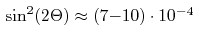 \sin^2(2\Theta)\approx(7{-}10)\cdot10^{-4}