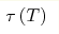 \tau\left(T\right)