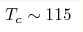 T_c\sim115 