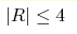 |R|\leq 4
