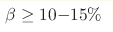 \beta\geq 10{-}15 \%