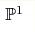 \mathbb{P}^{1}