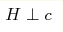 H\perp c